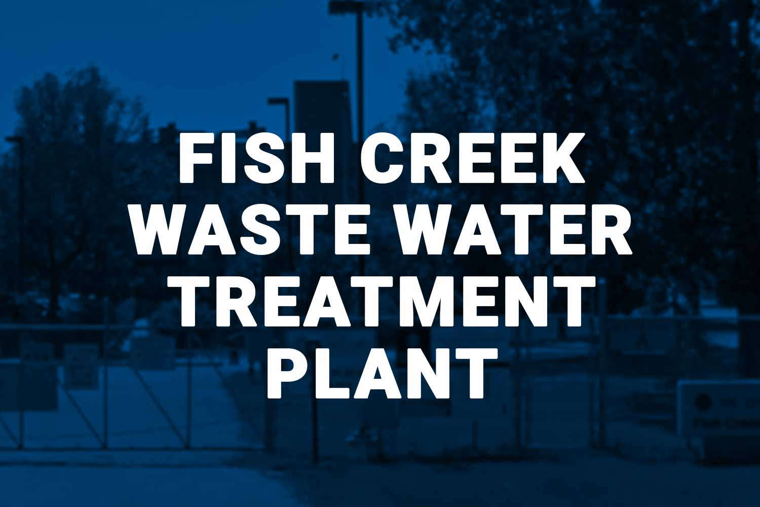 Fish Creek Waste Water Treatment